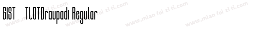 GIST-TLOTDraupadi Regular字体转换